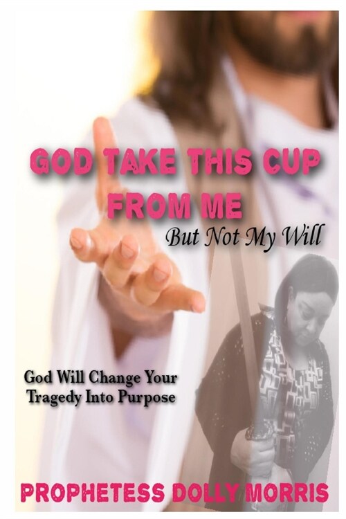 God Take This Cup Away From Me (Paperback)