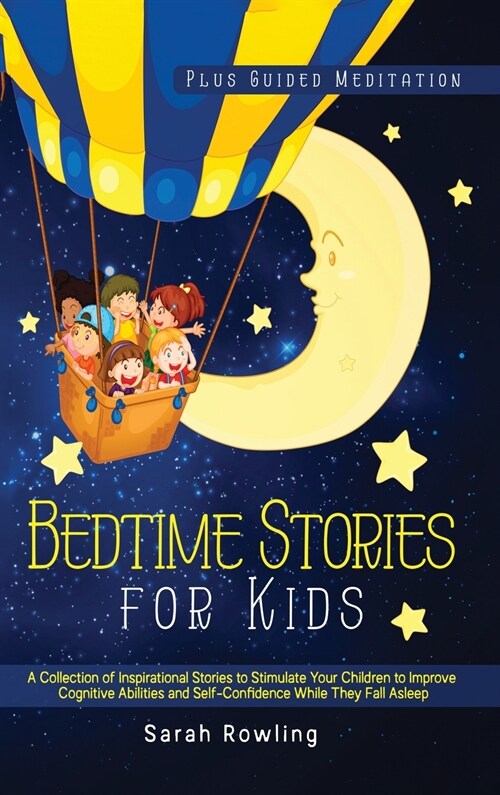 Bedtime Stories for Kids 3 Books in 1: A Collection of Inspirational Stories, Read to Stimulate and Improve Your Childrens Cognitive Abilities and Se (Hardcover)