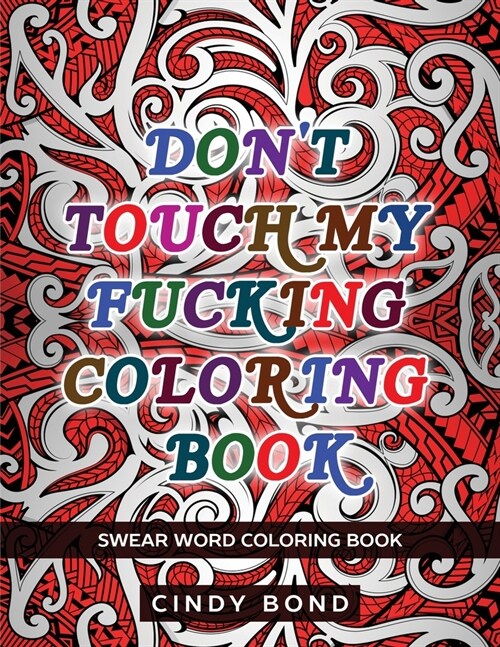 Dont Touch My Fucking Coloring Book: Swear word coloring book (Paperback)