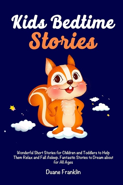 Kids Bedtime stories: Wonderful Short Stories for Children and Toddlers to Help Them Relax and Fall Asleep. Fantastic Stories to Dream About (Paperback)