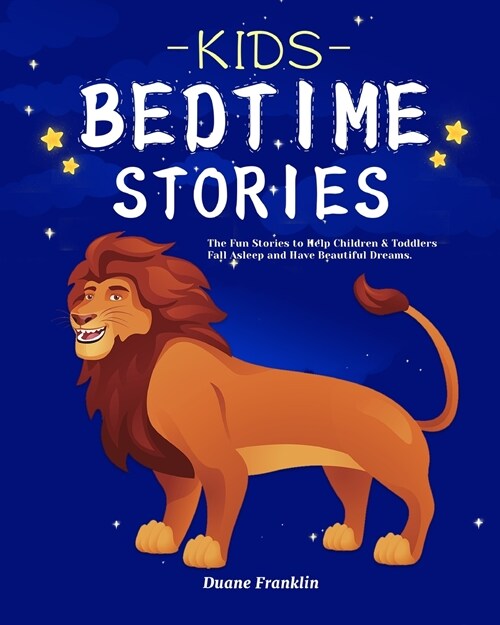Kids Bedtime stories: The fun Stories to Help Children & Toddlers Fall Asleep and Have Beautiful Dreams (Paperback)