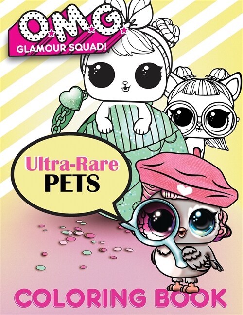O.M.G. Glamour Squad: Ultra-Rare Pets Coloring Book For Kids (Paperback)