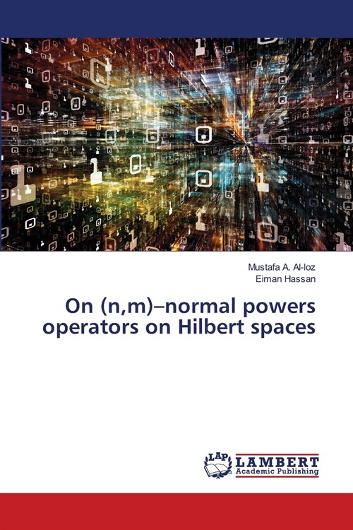 On (n, m)-normal powers operators on Hilbert spaces (Paperback)