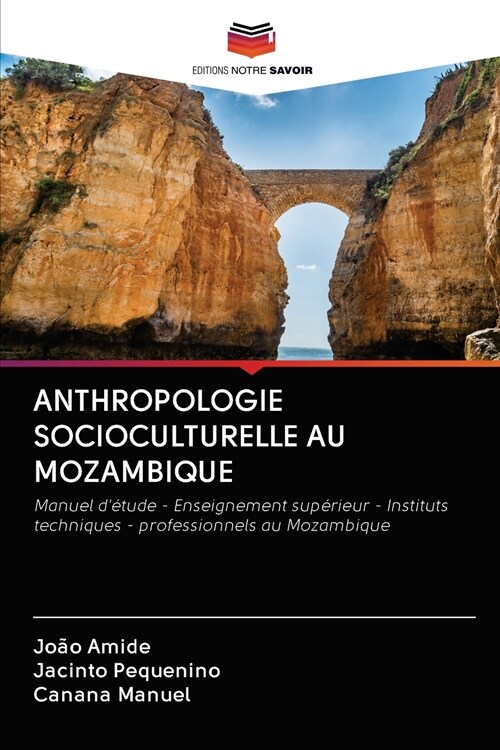 ANTHROPOLOGIE SOCIOCULTURELLE AU MOZAMBIQUE (Paperback)