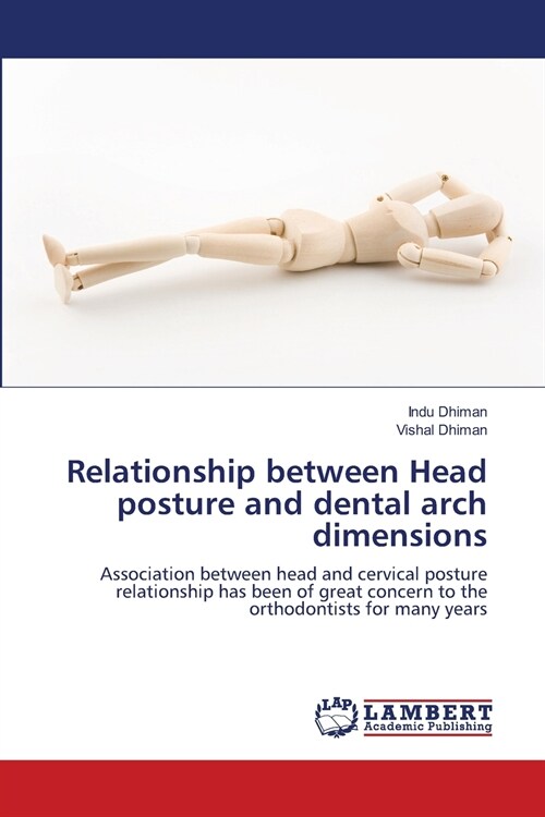 Relationship between Head posture and dental arch dimensions (Paperback)