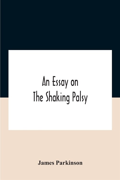 An Essay On The Shaking Palsy (Paperback)