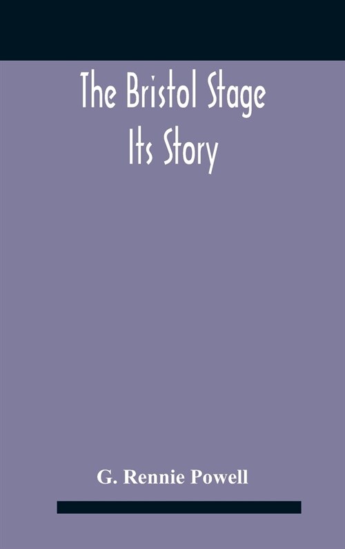 The Bristol Stage; Its Story (Hardcover)