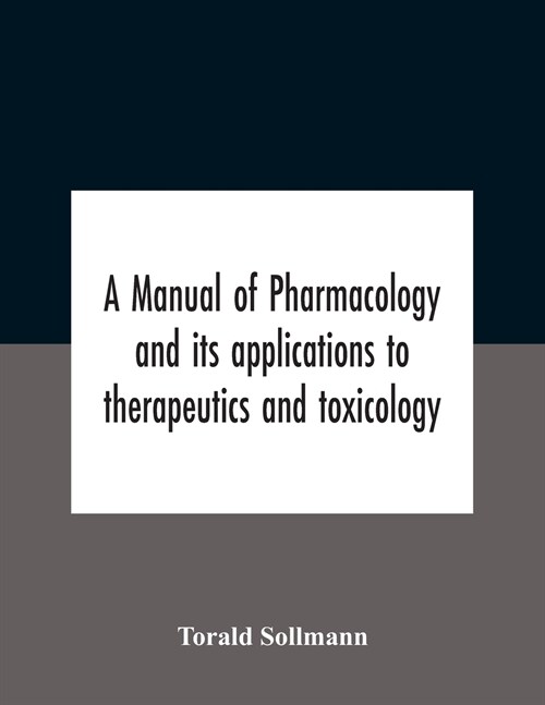 A Manual Of Pharmacology And Its Applications To Therapeutics And Toxicology (Paperback)