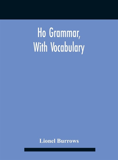 Ho Grammar, With Vocabulary (Hardcover)