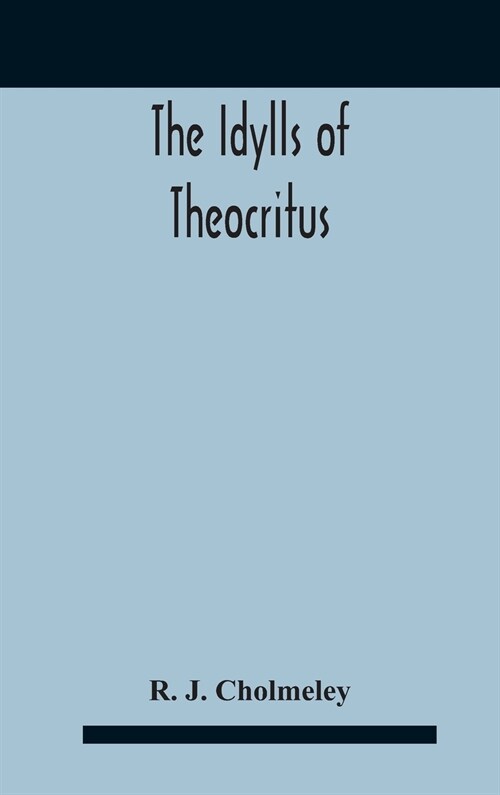 The Idylls Of Theocritus (Hardcover)