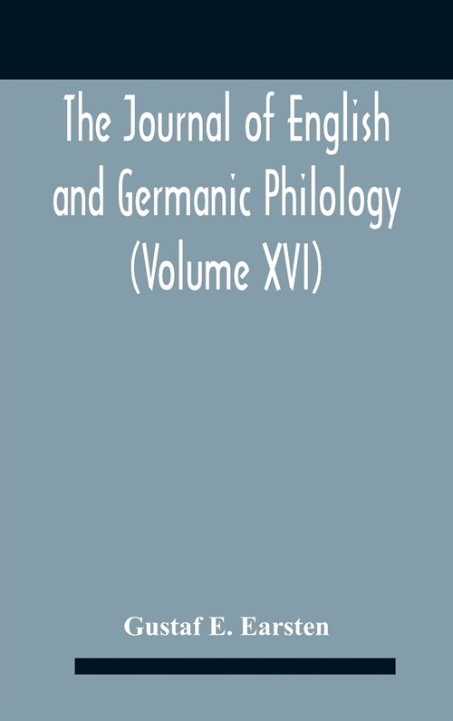 The Journal Of English And Germanic Philology (Volume Xvi) (Hardcover)
