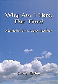 Why am I Here This Time? (Paperback)