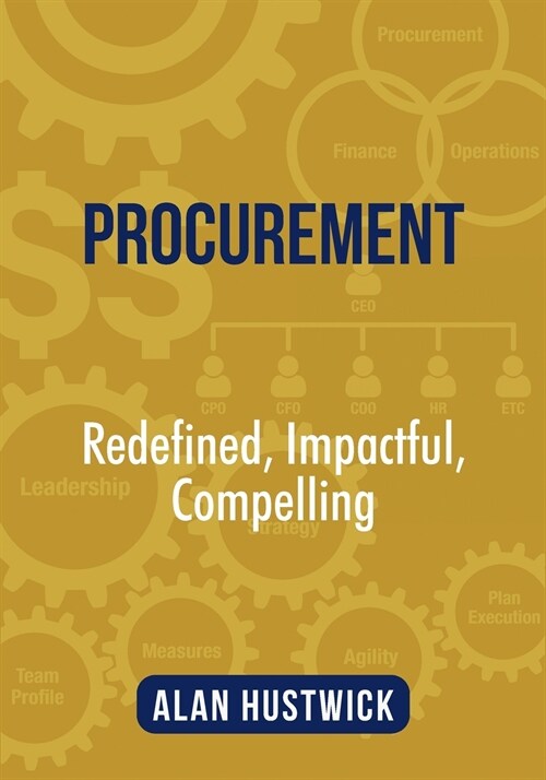 Procurement: Redefined, Impactful, Compelling (Paperback)
