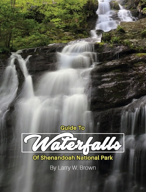 Guide To Waterfalls Of Shenandoah National Park (Hardcover)