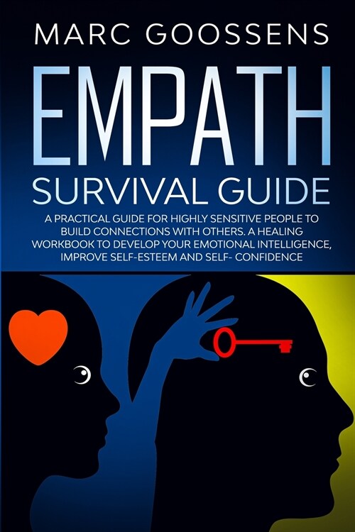 Empath Survival Guide A Practical Guide for Highly Sensitive People to Build Connections With Others - A Healing Workbook to Develop Your Emotional In (Paperback)