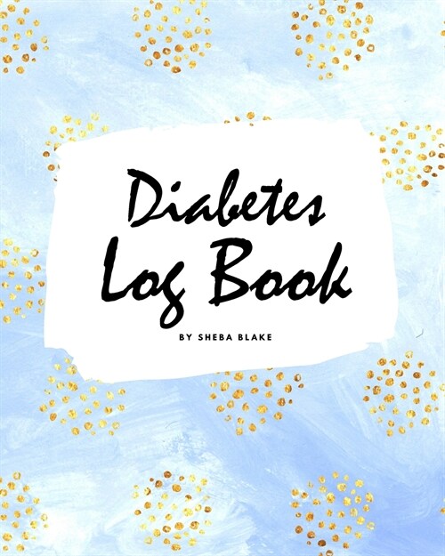 Diabetes Log Book (8x10 Softcover Log Book / Tracker / Planner) (Paperback)