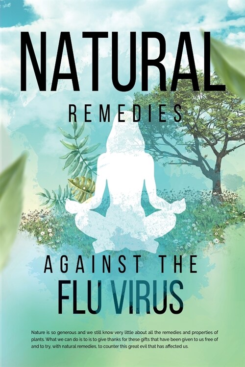 Natural Remedies against the Flu Virus (Paperback)