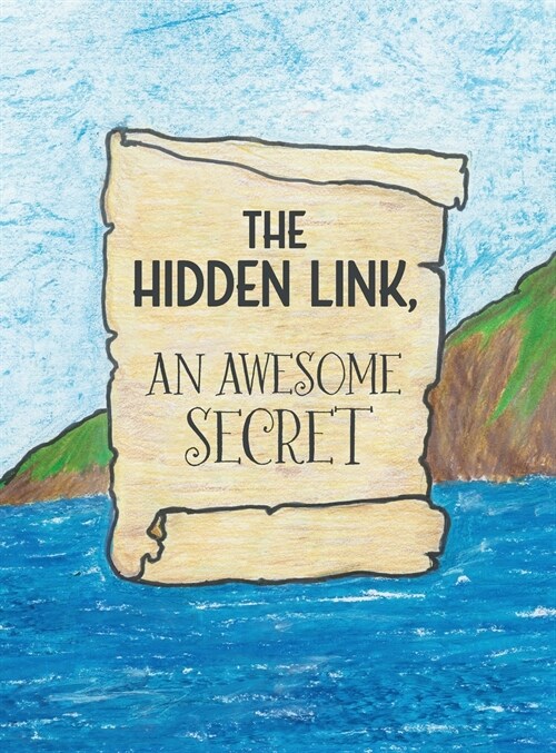 The Hidden Link, An Awesome Secret: Gods Wisdom and Lucifers Counterfeit in Genesis (Hardcover)