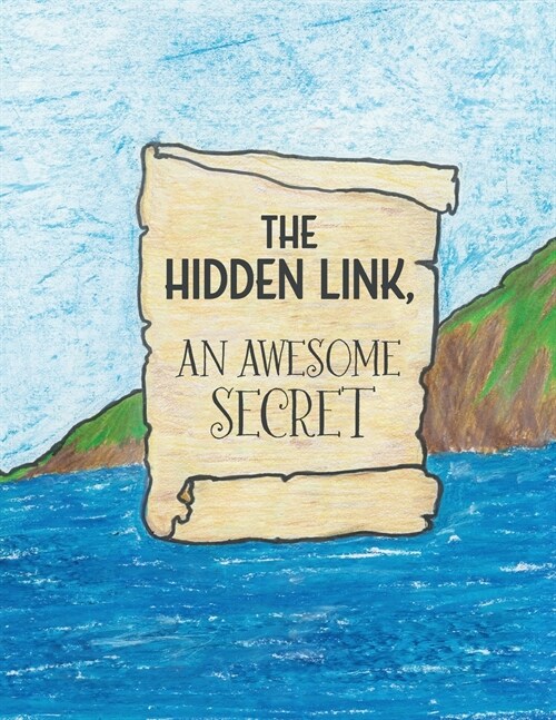 The Hidden Link, An Awesome Secret: Gods Wisdom and Lucifers Counterfeit in Genesis (Paperback)