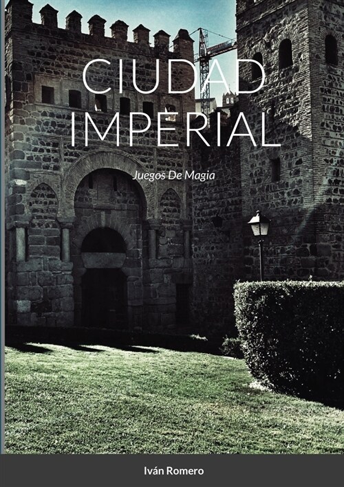 Ciudad Imperial: Juegos De Magia (Paperback)