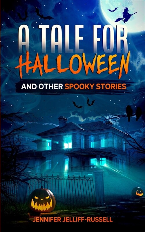 A Tale for Halloween and Other Spooky Stories: Scary Stories for Kids (Paperback)