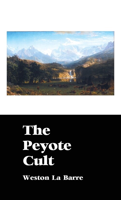 THE PEYOTE CULT (Hardcover)