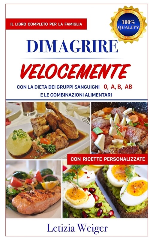 DIMAGRIRE VELOCEMENTE con la dieta dei Gruppi Sanguigni 0, A, B, AB: Blood Type Diet A, B, AB, O Weight Loss - Il libro completo per la famiglia e le (Paperback)