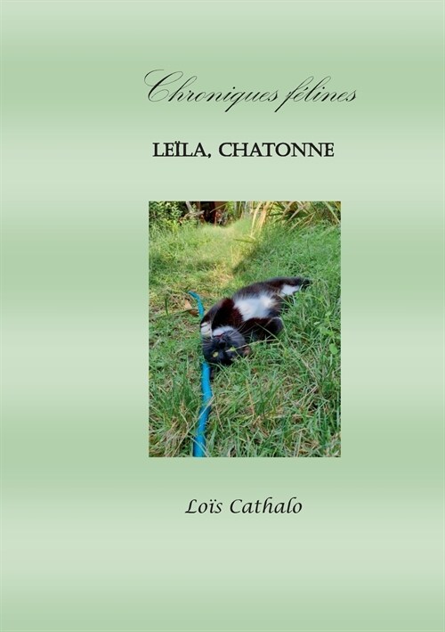 Le?a, Chatonne: Chroniques Felines (Paperback)