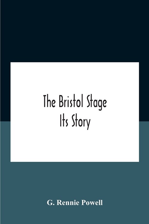 The Bristol Stage; Its Story (Paperback)