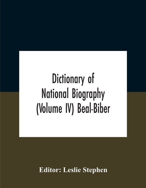 Dictionary Of National Biography (Volume Iv) Beal-Biber (Paperback)