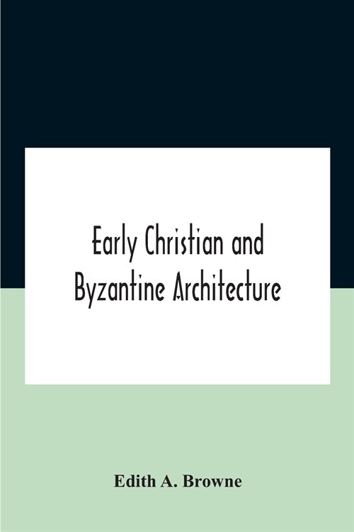 Early Christian And Byzantine Architecture (Paperback)