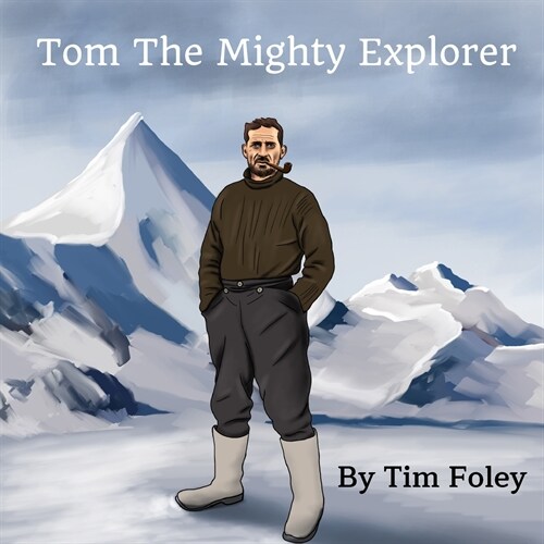 Tom The Mighty Explorer (Paperback)