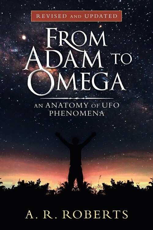 From Adam to Omega: An Anatomy of Ufo Phenomena (Revised and Updated) (Paperback)