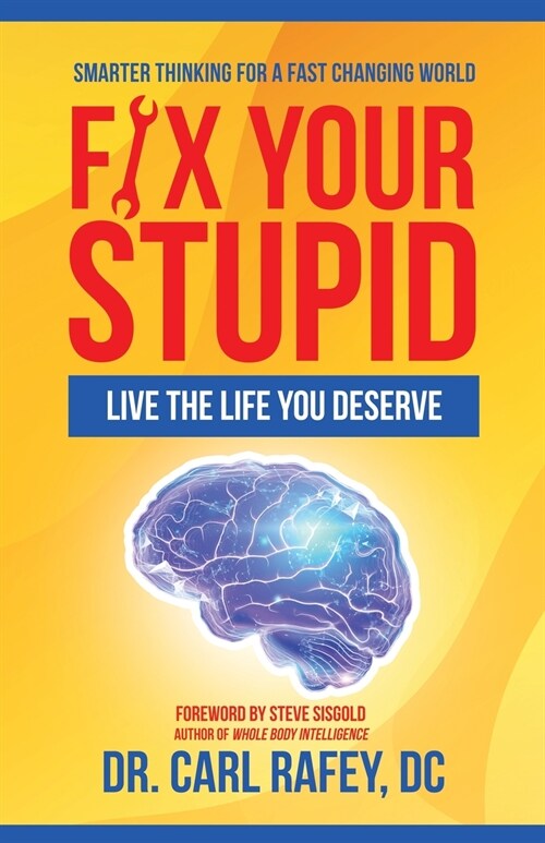 Fix Your Stupid: Live the Life You Deserve (Paperback)