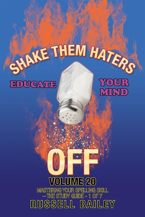 Shake Them Haters off Volume 20: Mastering Your Spelling Skill - the Study Guide- 1 of 7 (Paperback)