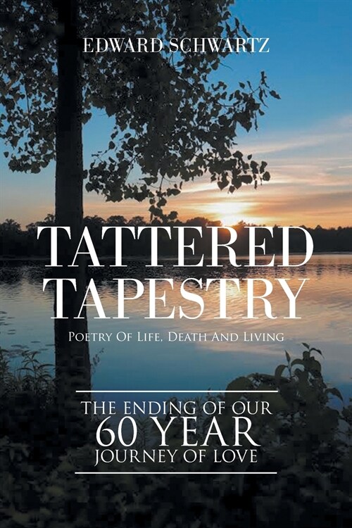 Tattered Tapestry: Poetry of Life, Death and Living (Paperback)