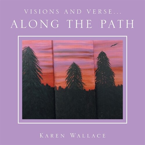 Visions and Verse...: Along the Path (Paperback)