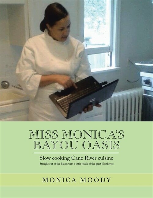 Miss Monicas Bayou Oasis: Slow Cooking Cane River Cuisine (Paperback)