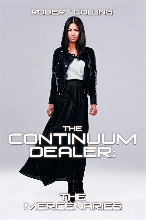 The Continuum Dealer: the Mercenaries (Paperback)