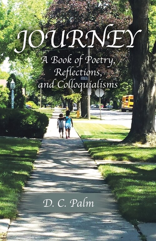 Journey: A Book of Poetry, Reflections, and Colloquialisms (Paperback)