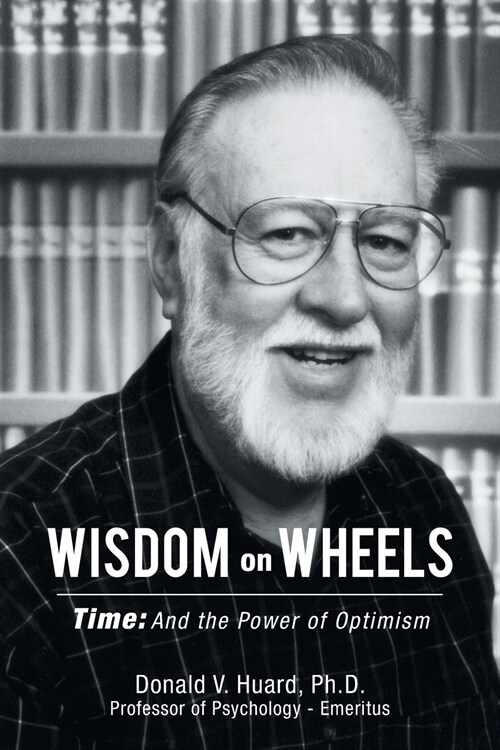 Wisdom on Wheels: Time: and the Power of Optimism (Paperback)