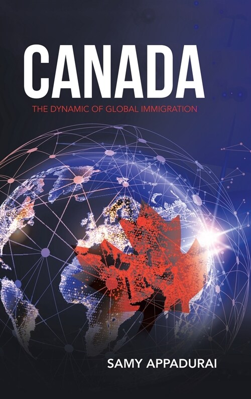 Canada: The Dynamic of Global Immigration (Hardcover)