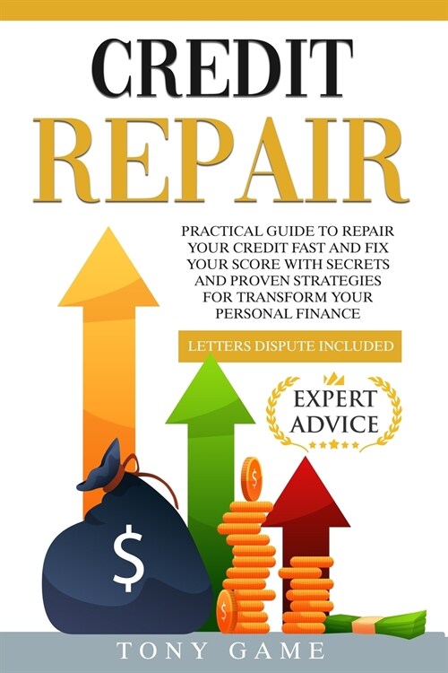 Credit Repair: Practical guide to repair your credit fast and fix your score with secrets and proven strategies for transform your pe (Paperback)