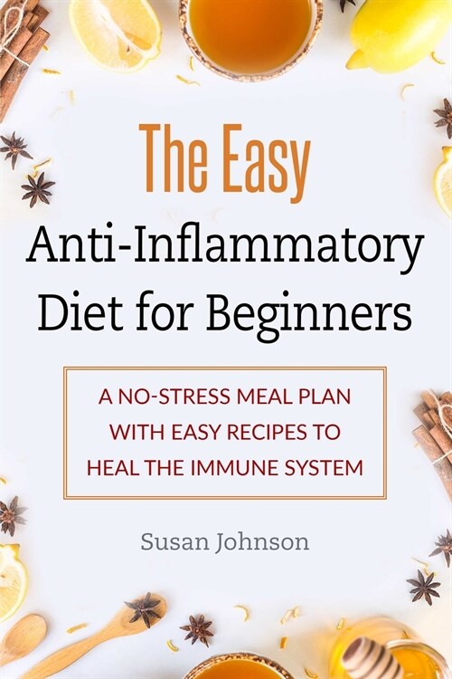 The Easy Anti-Inflammatory Diet for Beginners (Paperback)