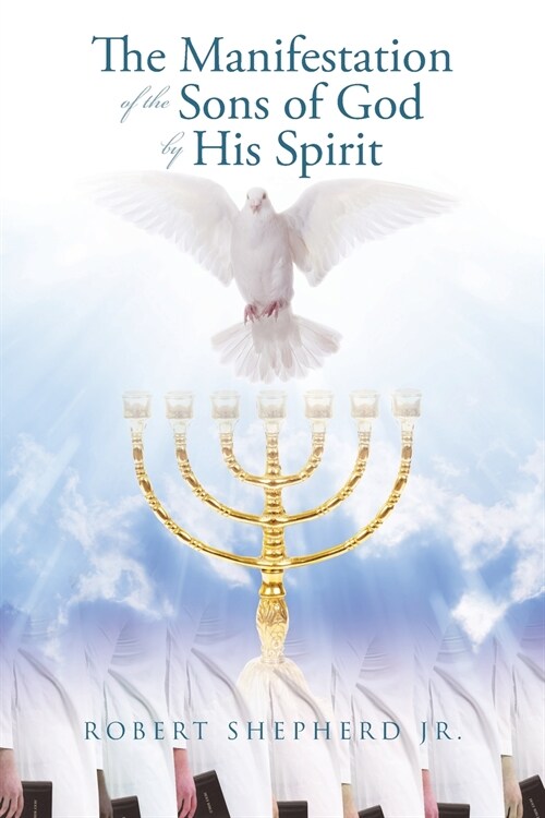 The Manifestation of the Sons of God by His Spirit (Paperback)