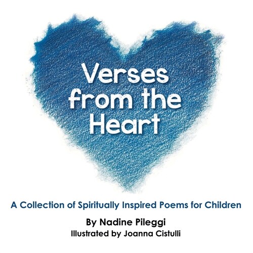 Verses from the Heart: A Collection of Spiritually Inspired Poems for Children (Paperback)