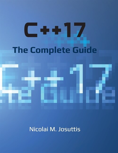 C++17 - The Complete Guide (Hardcover)