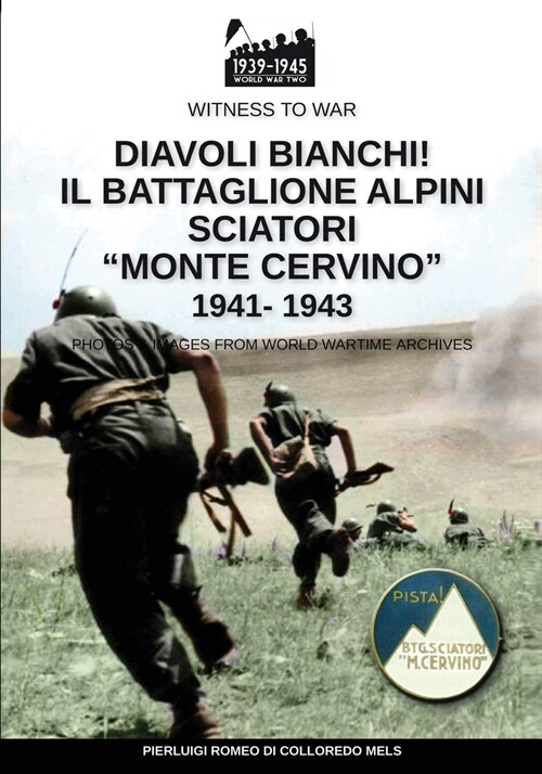 Diavoli bianchi! Il battaglione Alpini Sciatori Monte Cervino 1941-1943 (Paperback, Wtw-019 It)