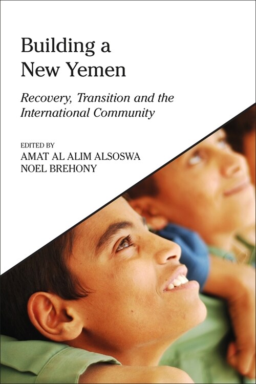 Building a New Yemen : Recovery, Transition and the International Community (Hardcover)