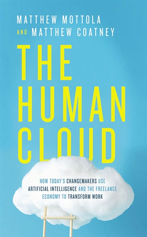 The Human Cloud: How Todays Changemakers Use Artificial Intelligence and the Freelance Economy to Transform Work (Audio CD)